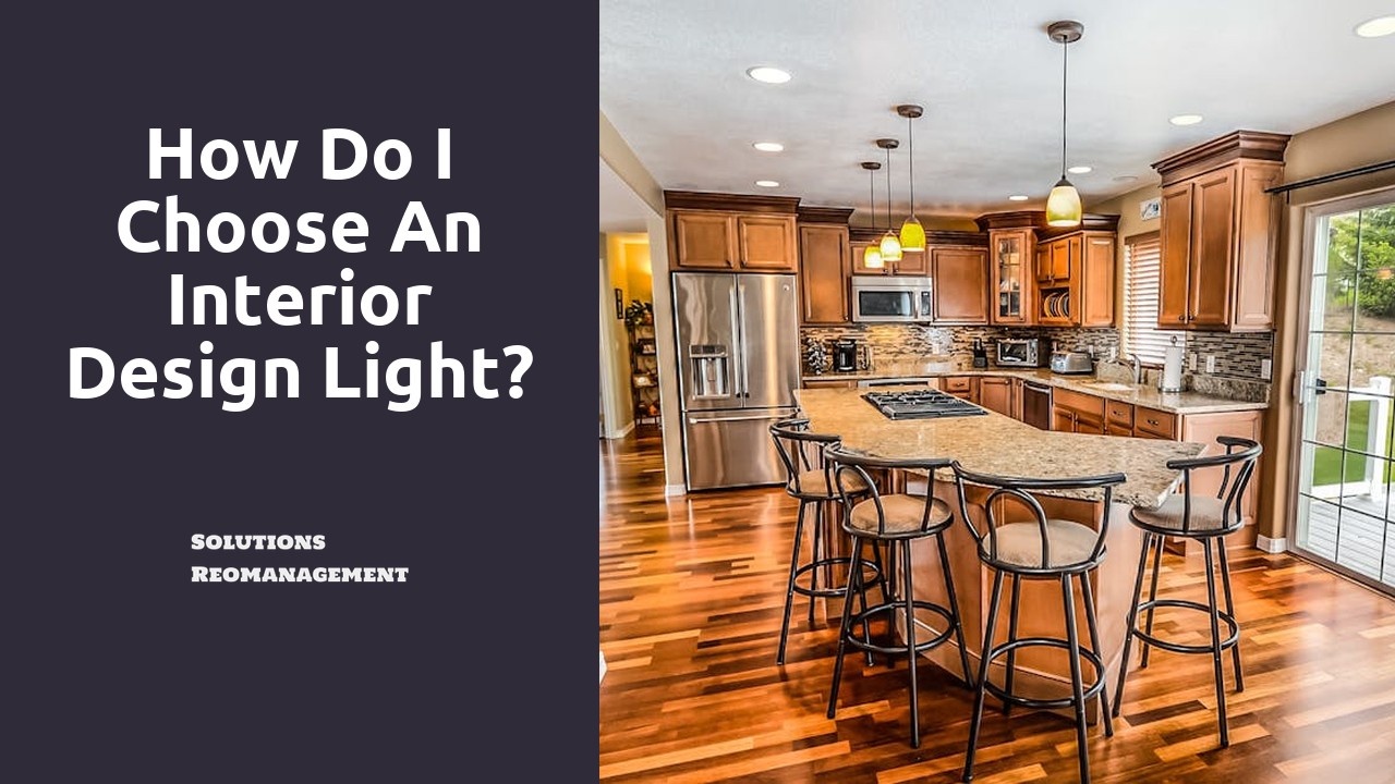 How do I choose an interior design light?