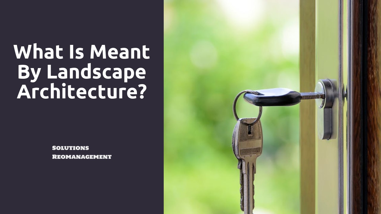 What is meant by landscape architecture?